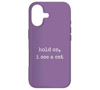 Carcasa para iPhone 17 Hold On, I See a Cat. Women Sarcastic Humorous Saying Print
