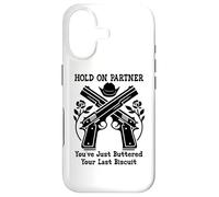 Carcasa para iPhone 17 Hold On Partner Sign You've Just Buttered Your Last Biscuit