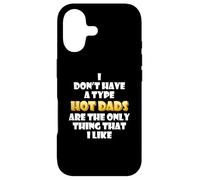 Carcasa para iPhone 17 Hot Dads Are my Type Funny Gag Fathers Day Costume Cute Dad