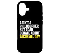 Carcasa para iPhone 17 I AIN’t a Philosopher But i Can Debate Tacos All Day