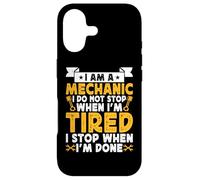 Carcasa para iPhone 17 I Am A Mechanic I Do Not Stop When I'm Tired I Stop When Im