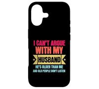 Carcasa para iPhone 17 I Can’t Argue with My Husband He’s Older Than Me