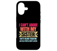 Carcasa para iPhone 17 I Can’t Argue with My Sister She’s Older Than Me Funny