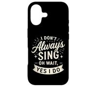 Carcasa para iPhone 17 I Don't Always Sing Oh Wait Yes I Do Funny Musical Actor