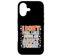 Carcasa para iPhone 17 I Don't Feel Like Being An Adult Today Holgazanería |-