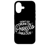 Carcasa para iPhone 17 I Don't Get Drunk On Prosecco I Get Fabulous