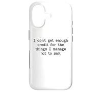 Carcasa para iPhone 17 I Don't Get Enough Credit for The Things I Manage Not to Say