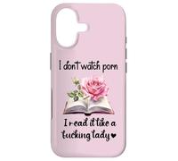 Carcasa para iPhone 17 I Don't Watch Porn I Read It Like a Fcking Lady Smut Reader