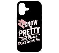 Carcasa para iPhone 17 I Know I'm Pretty But Please Do Not Touch Me Mujeres