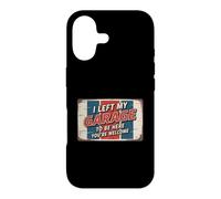 Carcasa para iPhone 17 I Left My Garage To Be Here You'Re Welcome