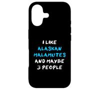 Carcasa para iPhone 17 I Like Alaskan Malamutes and Maybe 3 People Alaskan Malamute