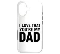 Carcasa para iPhone 17 I Love That You'Re My Dad