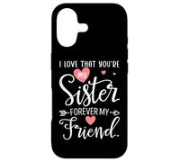 Carcasa para iPhone 17 I Love That You'Re My Sister Always My Sis Forever My Friend