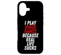 Carcasa para iPhone 17 I Play Video Games Because Real Life Sucks Sarcastic Gamer