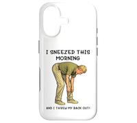 Carcasa para iPhone 17 I Sneezed This Morning and I Threw my Back out Adult Joke