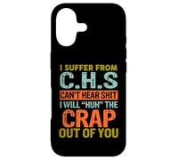 Carcasa para iPhone 17 I Suffer from C.H.S I Can't Hear Shit Funny Humour Novelty