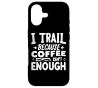 Carcasa para iPhone 17 I Trail Because Coffee Is Not Enough Funny Running Quotes
