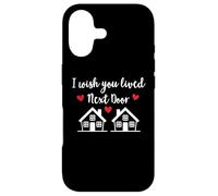 Carcasa para iPhone 17 I Wish You Lived Next Door Saying I Wish We Lived Next Door