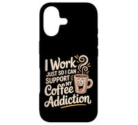 Carcasa para iPhone 17 I Work Just So I Can Support My Coffee Addiction -