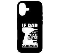 Carcasa para iPhone 17 If Dad Can't Fix It We're All Screwed, Divertido Papa Daddy para Hombre