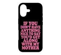 Carcasa para iPhone 17 If You Don't Have Anything Nice To Say Mother