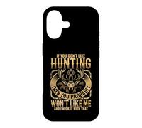 Carcasa para iPhone 17 If You Don't Like Hunting Then You Probably Won'T Like Me