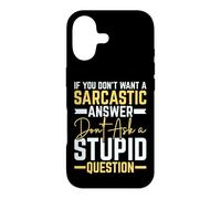 Carcasa para iPhone 17 If You Don't Want Sarcastic Answer Don't Ask Stupid Question