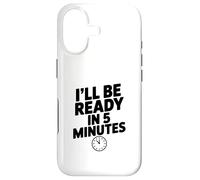 Carcasa para iPhone 17 I'Ll Be Ready in 5 Minutes - Cita Divertida para Amigos