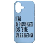 Carcasa para iPhone 17 I'm A Hooker On The Weekends Pesca Pescador Pescador