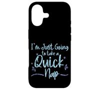 Carcasa para iPhone 17 I'm Just Going To Take A Quick Nap Excusa Perezosa -