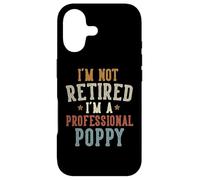 Carcasa para iPhone 17 I'm Not Retired I'm A Professional Poppy Father's Day