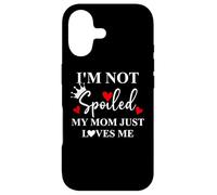 Carcasa para iPhone 17 Im Not Spoiled Mom Just Loves Me Mommy Girl Spoiled Daughter