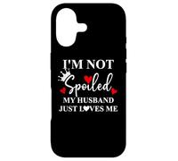 Carcasa para iPhone 17 I'm Not Spoiled My Husband Just Loves Me Im Not Spoiled Wife