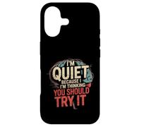 Carcasa para iPhone 17 I'm Quiet Because I'm Thinking You Should Try It -
