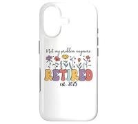 Carcasa para iPhone 17 Im Retired 2025 Not My Problem Anymore Retirement Coworker