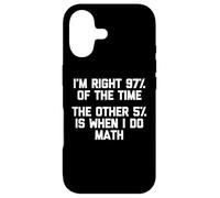 Carcasa para iPhone 17 I'm Right 97% of The Time... Camiseta Divertida Dicho sarcástico