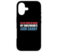 Carcasa para iPhone 17 I'm so Tired of Being my Girlfriend's Arm Candy