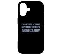 Carcasa para iPhone 17 I'm so Tired of Being my Girlfriend's Arm Candy