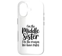 Carcasa para iPhone 17 I'm The Middle Sister I'm The Reason We Have Rules Funny