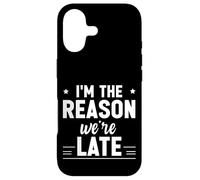Carcasa para iPhone 17 I'm The Reason We're Late Orgulloso Excusas Sarcasmo -