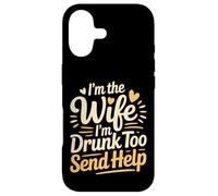 Carcasa para iPhone 17 I'm The Wife I'm Drunk Too Send Help Party Spouse -