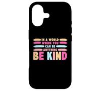 Carcasa para iPhone 17 In A World Where You Can Be Anything Be Kind T-Shirt