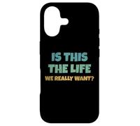 Carcasa para iPhone 17 Is This The Life We Really Want Sarcastic Ironic Saying