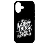 Carcasa para iPhone 17 It's A Larry Thing, You Wouldn't Understand! Camiseta Larry