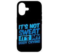 Carcasa para iPhone 17 It's Not Sweat, It's My Body Crying -