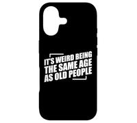 Carcasa para iPhone 17 It's Weird Being The Same Age As Old People