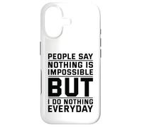 Carcasa para iPhone 17 La Gente Dice Que Nada es Imposible, Pero no Hago Nada Todos los días