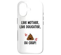 Carcasa para iPhone 17 Like Mother Like Daughter Oh Crap Matching Mom Daughters Mum