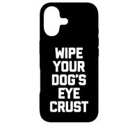 Carcasa para iPhone 17 Limpie la Corteza de los Ojos de su Perro - Divertido Amante de los Perros dueño del Perro
