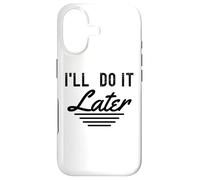 Carcasa para iPhone 17 Lo haré más Tarde procrastinación Divertida Gente Perezosa